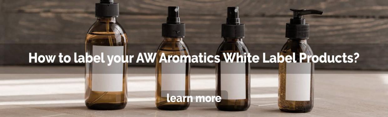 how to label your AW Aromatics white label products